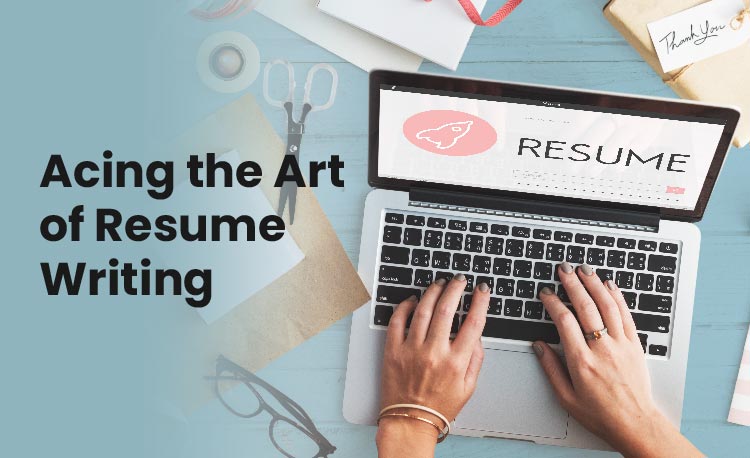 Acing the Art of Resume Writing: Tips, Tricks, and Best Practices