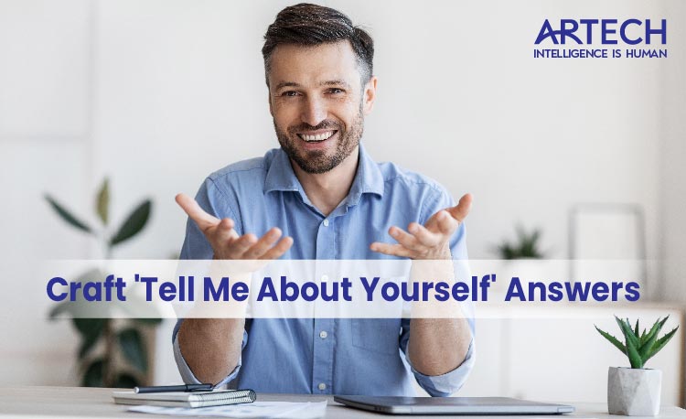 Crafting the Perfect ‘Tell Me About Yourself’ Answer in Interviews